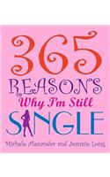 365 Reasons Why I'm Still Single