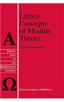 Lattice Concepts of Module Theory