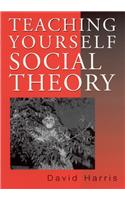 Teaching Yourself Social Theory