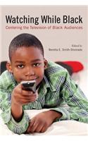 Watching While Black