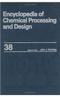 Encyclopedia of Chemical Processing and Design