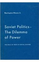 Soviet Politics: The Dilemma of Power