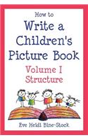 How to Write a Children's Picture Book Volume I