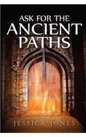 Ask for the Ancient Paths