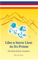 Like a Snow Lion in Its Prime: The Path of Basic Goodness