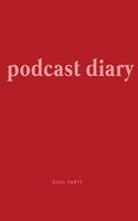 Podcast Diary
