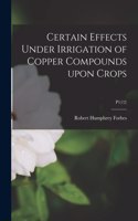 Certain Effects Under Irrigation of Copper Compounds Upon Crops; P1(12)
