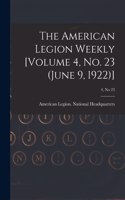 American Legion Weekly [Volume 4, No. 23 (June 9, 1922)]; 4, no 23