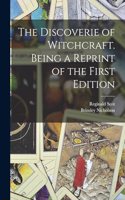 Discoverie of Witchcraft. Being a Reprint of the First Edition