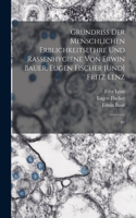 Grundriss der menschlichen Erblichkeitslehre und Rassenhygiene von Erwin Bauer, Eugen Fischer [und] Fritz Lenz