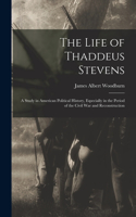 Life of Thaddeus Stevens