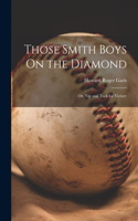 Those Smith Boys On the Diamond