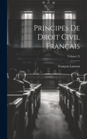 Principes De Droit Civil Français; Volume 25
