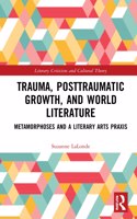 Trauma, Posttraumatic Growth, and World Literature