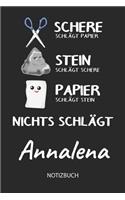 Nichts schlägt - Annalena - Notizbuch: Schere Stein Papier - Individuelles personalisiertes Frauen & Mädchen Namen Blanko Notizbuch. Liniert leere Seiten. Coole Uni & Schulsachen, Geschen