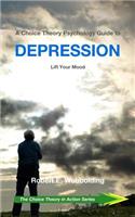 Choice Theory Psychology Guide to Depression