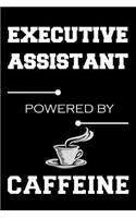 Executive Assistant Powered By Caffeine: Blank Lined Journal, Sketchbook, Notebook, Diary With A Funny Quote, Perfect Gag Gift
