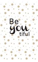 Be You Tiful