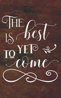 The Best is Yet to Come: Inspirational Books for Weight Loss (Motivational Journal Blank)