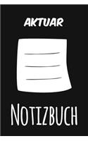 Aktuar Notizbuch: Das perfekte Notizheft für jeden Aktuar - Notizbuch mit 120 Seiten (Liniert) - 6x9