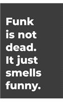 Funk Is Not Dead