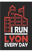 I Run Lyon Every Day: Lyon Notebook - Lyon Vacation Journal - 110 Blank Paper Pages 6x9 -Handlettering - Diary I Logbook - Lyon Buch