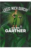 Lasst mich durch! Ich bin Gärtner