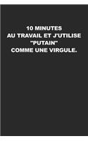 10 Minutes Au Travail Et J'utilise 