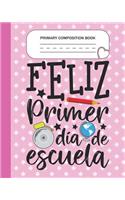 Primary Composition Book - Feliz primer día de escuela