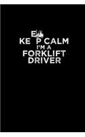 Keep calm I'm a forklift driver