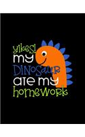 Yikes My Dinosaur Ate My Homework