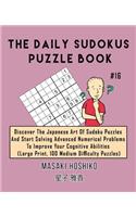 The Daily Sudokus Puzzle Book #16: Discover The Japanese Art Of Sudoku Puzzles And Start Solving Advanced Numerical Problems To Improve Your Cognitive Abilities (Large Print, 100 Medi