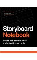 16: 9 Video Storyboards - 4 Panels Per Page - Rule of Thirds Guides: Sketch and compile video and animation concepts(1 Storyboard Notebook: Video Storyboard Template)