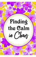 Finding the Calm in Chaos: A Journal for Parenting Rage Women, Life Organized Planner for Busy Mom, Busy Boss Lady Notebook