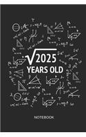 2025 Years Old Notebook: Blank Lined Journal 6x9 - Square Root of 2025 45th Birthday 45 Years Old Anniversary Math Gift Idea
