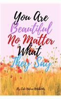 You Are Beautiful No Matter What They Say