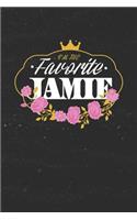 I'm The Favorite Jamie: First Name Funny Sayings Personalized Customized Names Women Girl Mother's day Gift Notebook Journal