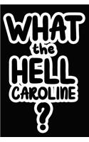 What the Hell Caroline?: College Ruled Composition Book