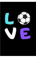 Love Soccer: Journal / notebook / Diary to write in - Soccer notebook for Girls, Boys, Men, Women, Coach