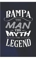 Bampa The Man The Myth The Legend: Family life grandpa dad men father's day gift love marriage friendship parenting wedding divorce Memory dating Journal Blank Lined Note Book