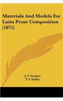 Materials And Models For Latin Prose Composition (1875)