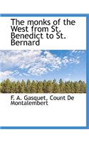The Monks of the West from St. Benedict to St. Bernard