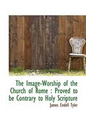 The Image-Worship of the Church of Rome