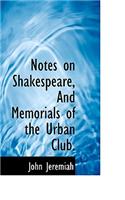 Notes on Shakespeare, and Memorials of the Urban Club.: (English)