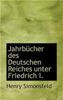 Jahrbucher Des Deutschen Reiches Unter Friedrich I.