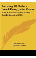 Anthology Of Modern French Poetry, Junior Course