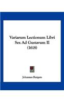 Variarum Lectionum Libri Sex Ad Gustavum II (1618)