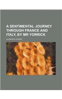 A Sentimental Journey Through France and Italy, by MR Yorrick