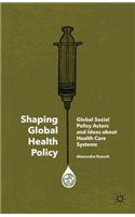 Shaping Global Health Policy