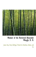 Memoir of the Reverend Alexender Waugh, D. D.